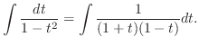$\displaystyle \int \frac{dt}{1-t^2} = \int \frac{1}{(1+t)(1-t)}dt.$