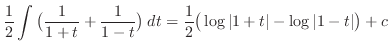 $\displaystyle \frac{1}{2} \int \big(\frac{1}{1+t} + \frac{1}{1-t}\big)\:dt = \frac{1}{2} \big(\log\vert 1+t\vert - \log\vert 1-t\vert\big) + c$