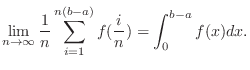 $\displaystyle \lim_{n \to \infty}\frac{1}{n}\sum_{i=1}^{n(b-a)}f(\frac{i}{n}) = \int_{0}^{b-a}f(x) dx. $