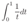 $\displaystyle \int_0^1 \frac{1}{t}dt$