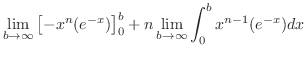 $\displaystyle \lim_{b \to \infty}\left[-x^{n}(e^{-x}) \right ]_{0}^{b} + n\lim_{b \to \infty}\int_{0}^{b}x^{n-1}(e^{-x}) dx$