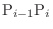 $\displaystyle {\rm P}_{i-1}{\rm P}_{i}$