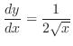 $\displaystyle{\frac{dy}{dx} = \frac{1}{2\sqrt{x}}}$