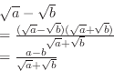 \begin{displaymath}\begin{array}{ll}
& \sqrt{a} - \sqrt{b}\\
&= \frac{(\sqrt{a}...
...+ \sqrt{b}}\\
&= \frac{a - b}{\sqrt{a} + \sqrt{b}}
\end{array}\end{displaymath}