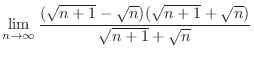 $\displaystyle \lim_{n \to \infty}\frac{(\sqrt{n+1} - \sqrt{n})(\sqrt{n+1} + \sqrt{n})}{\sqrt{n+1} + \sqrt{n}}$
