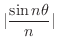 $\displaystyle{\vert\frac{\sin{n \theta}}{n}\vert}$