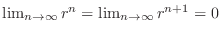 $\lim_{n \to \infty}r^n = \lim_{n \to \infty}r^{n+1} = 0$
