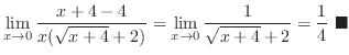 $\displaystyle \lim_{x \to 0}\frac{x+4-4}{x(\sqrt{x+4} + 2)} = \lim_{x \to 0}\frac{1}{\sqrt{x+4} + 2} = \frac{1}{4}\ensuremath{ \blacksquare}$