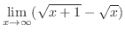 $\displaystyle \lim_{x \to \infty}(\sqrt{x+1} - \sqrt{x})$