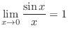$\displaystyle{\lim_{x \rightarrow 0}\frac{\sin{x}}{x}} = 1$