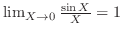 $\lim_{X \to 0}\frac{\sin{X}}{X} = 1$