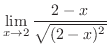 $\displaystyle{\lim_{x \rightarrow 2}\frac{2-x}{\sqrt{(2-x)^2}}}$