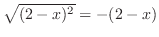 $\sqrt{(2-x)^2} = -(2-x)$