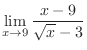 $\displaystyle{\lim_{x \rightarrow 9}\frac{x - 9}{\sqrt{x} - 3}}$