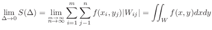 $\displaystyle \lim_{\Delta \to 0}S(\Delta) = \lim_{\stackrel{m \to \infty}{ n \...
...sum_{i=1}^{m}\sum_{j - 1}^{n}f(x_i,y_j)\vert W_{ij}\vert = \iint_{W}f(x,y)dxdy $