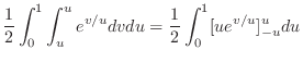 $\displaystyle \frac{1}{2}\int_{0}^{1}\int_{u}^{u}e^{v/u}dvdu = \frac{1}{2}\int_{0}^{1}[ue^{v/u}]_{-u}^{u} du$