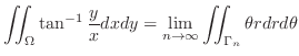 $\displaystyle \iint_{\Omega}\tan^{-1}{\frac{y}{x}}dxdy = \lim_{n \to \infty}\iint_{\Gamma_n}\theta rdrd\theta$