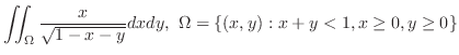 $\displaystyle{\iint_{\Omega}\frac{x}{\sqrt{1 - x - y}}dx dy,  \Omega = \{(x,y) : x+y < 1, x \geq 0, y \geq 0\}}$