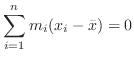 $\displaystyle \sum_{i=1}^{n}m_{i}(x_{i} - \bar x) = 0 $