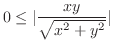 $\displaystyle 0 \leq \vert\frac{xy}{\sqrt{x^2+y^2}}\vert$