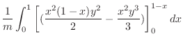 $\displaystyle \frac{1}{m}\int_{0}^{1}\left[(\frac{x^{2}(1-x)y^{2}}{2} - \frac{x^{2}y^{3}}{3})\right ]_{0}^{1-x}dx$