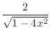 $\displaystyle{\frac{2}{\sqrt{1 - 4x^{2}}}}$