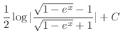 $\displaystyle{\frac{1}{2}\log{\vert\frac{\sqrt{1 - e^{x}} - 1}{\sqrt{1 - e^{x}} + 1}\vert} + C}$
