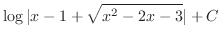 $\displaystyle{\log{\vert x - 1 + \sqrt{x^{2} - 2x -3}\vert} + C}$