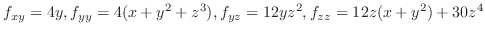 $\displaystyle{ f_{xy} =4y, f_{yy} = 4(x + y^{2} + z^{3}), f_{yz} = 12yz^{2}, f_{zz} =12z(x+y^{2}) + 30z^{4}}$