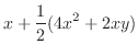 $\displaystyle{x + \frac{1}{2}(4x^{2} + 2xy)}$