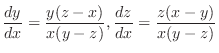 $\displaystyle{\frac{dy}{dx} = \frac{y(z-x)}{x(y-z)}, \frac{dz}{dx} = \frac{z(x-y)}{x(y-z)}}$