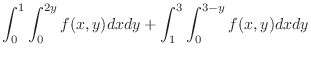 $\displaystyle{\int_{0}^{1}\int_{0}^{2y}f(x,y)dx dy + \int_{1}^{3}\int_{0}^{3-y}f(x,y)dx dy}$