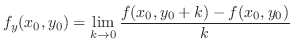 $\displaystyle f_{y}(x_0,y_0) = \lim_{k \rightarrow 0}\frac{f(x_{0},y_{0}+k) - f(x_{0},y_{0})}{k} $
