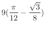 $\displaystyle{9(\frac{\pi}{12} - \frac{\sqrt{3}}{8})}$