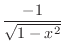 $\displaystyle{\frac{-1}{\sqrt{1-x^2}}}$