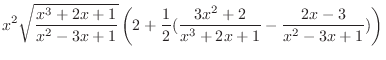 $\displaystyle{x^{2}\sqrt{\frac{x^{3} + 2x + 1}{x^{2} - 3x + 1}}\left(2 + \frac{1}{2}(\frac{3x^2 +2}{x^3 + 2x + 1} - \frac{2x-3}{x^2 - 3x+1}) \right )}$