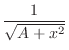 $\displaystyle{\frac{1}{\sqrt{A + {x^2}}}}$