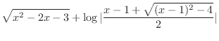 $\displaystyle{\sqrt{x^2 - 2x - 3} + \log\vert\frac{x-1 + \sqrt{(x-1)^2 - 4}}{2}\vert}$