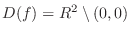 $D(f) = R^2 \setminus (0,0)$