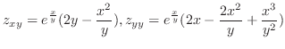 $\displaystyle{z_{xy} = e^{\frac{x}{y}}(2y - \frac{x^2}{y}), z_{yy} = e^{\frac{x}{y}}(2x - \frac{2x^2}{y} + \frac{x^3}{y^2})}$