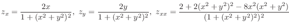 $\displaystyle{z_{x} = \frac{2x}{1 + (x^2 + y^2)^2},  z_{y} = \frac{2y}{1 + (x^...
...  z_{xx} = \frac{2 + 2(x^2 + y^2)^2 - 8x^2(x^2 + y^2)}{(1 + (x^2 + y^2)^2)^2}}$