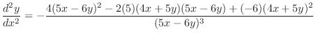 $\displaystyle{\frac{d^{2}y}{dx^{2}} = -\frac{4(5x-6y)^2 - 2(5)(4x+5y)(5x-6y) + (-6)(4x+5y)^2}{(5x-6y)^3}}$