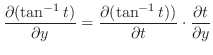 $\displaystyle \frac{\partial(\tan^{-1}{t})}{\partial y} = \frac{\partial(\tan^{-1}{t}))}{\partial t}\cdot \frac{\partial t}{\partial y}$
