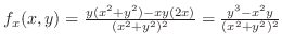 $f_{x}(x,y) = \frac{y(x^2 + y^2) - xy(2x)}{(x^2 + y^2)^2} = \frac{y^3 - x^2 y}{(x^2 + y^2)^2} $
