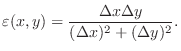 $\displaystyle \varepsilon(x,y) = \frac{\Delta x \Delta y}{(\Delta x)^2 + (\Delta y)^2}.$