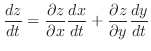 $\displaystyle \frac{dz}{dt} = \frac{\partial z}{\partial x}\frac{dx}{dt} + \frac{\partial z}{\partial y}\frac{dy}{dt} $