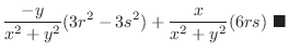 $\displaystyle \frac{-y}{x^2 + y^2}(3r^2 - 3s^2) + \frac{x}{x^2 + y^2}(6rs)\ensuremath{ \blacksquare}$