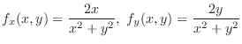 $\displaystyle{f_x(x,y) = \frac{2x}{x^2 + y^2}, f_y(x,y) = \frac{2y}{x^2 + y^2}}$