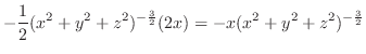 $\displaystyle -\frac{1}{2}(x^2 + y^2 + z^2)^{-\frac{3}{2}}(2x) = -x(x^2 + y^2 + z^2)^{-\frac{3}{2}}$