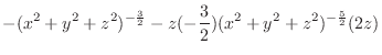 $\displaystyle -(x^2 + y^2 + z^2)^{-\frac{3}{2}} -z(-\frac{3}{2})(x^2 + y^2 + z^2)^{-\frac{5}{2}}(2z)$